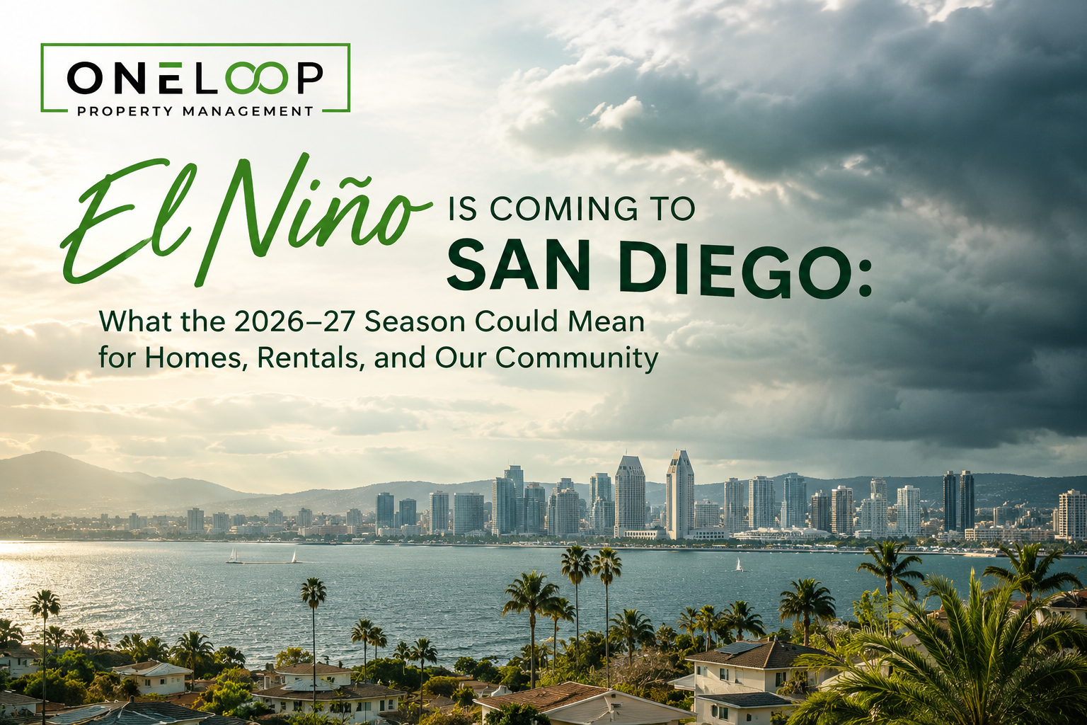 El Niño Is Coming to San Diego: What the 2026–27 Season Could Mean for Homes, Rentals, and Our Community